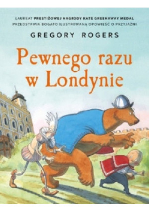 Pewnego razu w Londynie - Gregory Rogers - książka  wyd. 2018