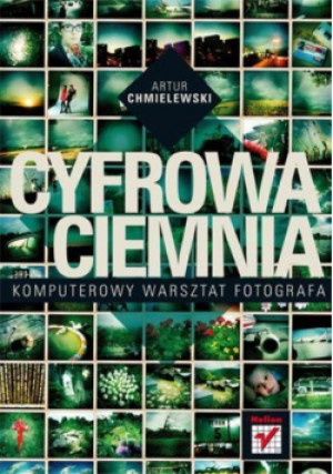 Cyfrowa ciemnia - Artur Chmielewski - książka  wyd. 2012