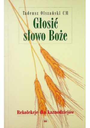 Głosić słowo Boże - Tadeusz Olszański - książka  wyd. 2001
