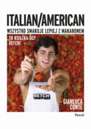 Italian/American. Wszystko smakuje lepiej z makaronem! - Gianluca Conte - książka  wyd. 2025