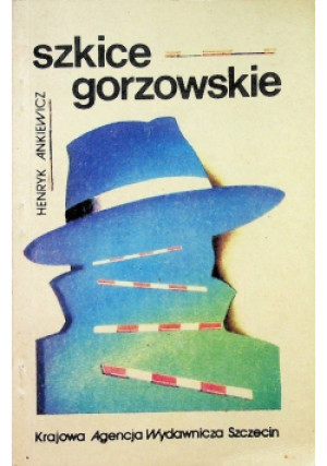 Szkice gorzowskie - Henryk Ankiewicz - książka  wyd. 1989