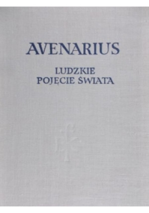 Ludzkie pojęcie świata - Richard Avenarius - książka  wyd. 1969