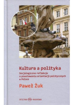 Kultura a polityka - Paweł Żuk - książka  wyd. 2015