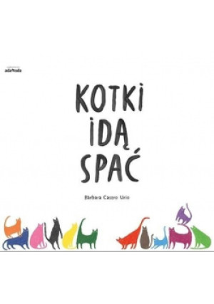 Kotki idą spać - Barbara Castro Urio - książka  wyd. 2019