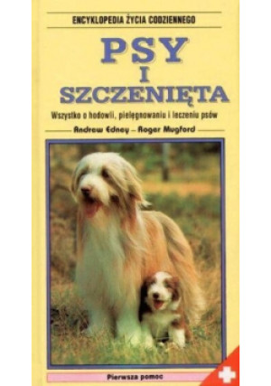 Psy i szczenięta - Andrew Edney, Roger Mugford - książka  wyd. 1999