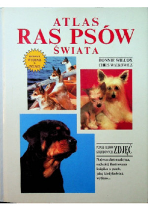 Atlas ras psów świata - Bonnie Wilcox - książka  wyd. 1994