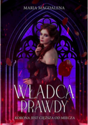 Władca prawdy - Maria Magdalena Syryńska - książka  wyd. 2023