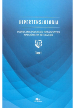 Hipertensjologia Tom 1 - książka  wyd. 2016