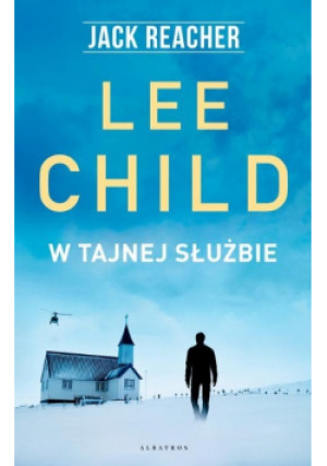 W tajnej służbie - Lee Child - książka  wyd. 2019