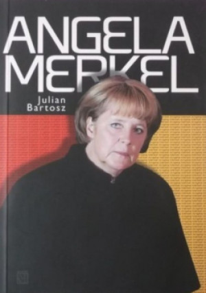 Angela Merkel - Julian Bartosz - książka  wyd. 2010