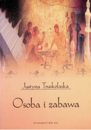 Osoba i zabawa - Justyna Truskolaska - książka  wyd. 2007
