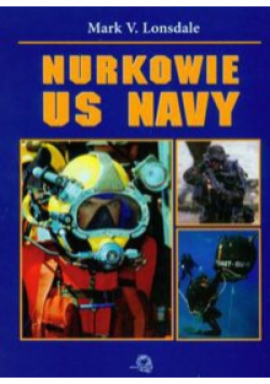 Nurkowie US NAVY - Mark V. Lonsdale - książka  wyd. 2009