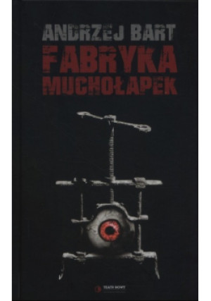 Fabryka muchołapek - Andrzej Bart - książka  wyd. 2017