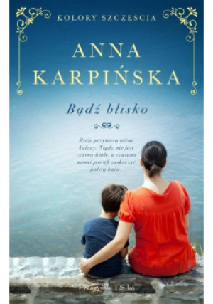 Bądź blisko - Anna Karpińska - książka  wyd. 2022