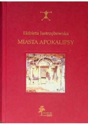 Miasta Apokalipsy - Elżbieta Jastrzębowska - książka  wyd. 1999