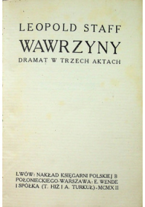 Wawrzyny Dramat w trzech aktach, ok. 1912 r. - Leopold Staff - książka  wyd. 1912