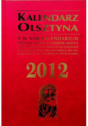 Kalendarz Olsztyna 2012 - książka historyczna wyd. 2011