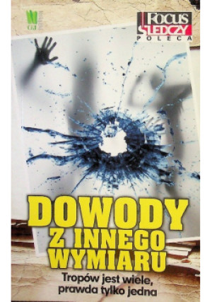 Dowody z innego wymiaru - Artur Górski - książka reportaż wyd. 2013