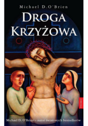 Droga Krzyżowa - Michael D. Brien - książka  wyd. 2021