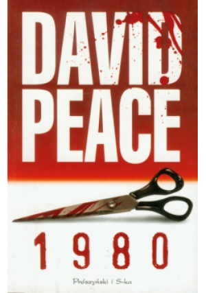 1980 - David Peace - książka  wyd. 2011