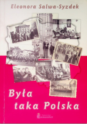 Była taka Polska - Eleonora Salwa-Syzdek - książka historyczna wyd. 2008