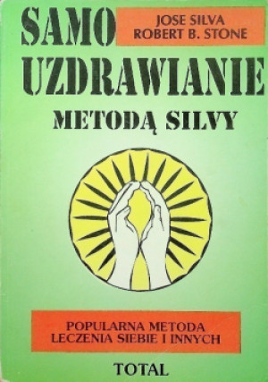 Samouzdrawianie Metodą Silvy - Jose Silva - książka  wyd. 1994