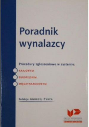 Poradnik wynalazcy - Andrzej  Pyrża - książka  wyd. 2008