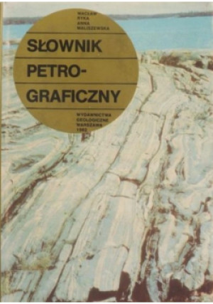 Słownik petrograficzny - Wacław Ryka, Anna Maliszewska - książka  wyd. 1982