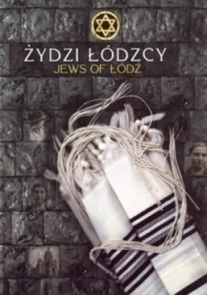Żydzi Łódzcy Jews of Łódź - książka historyczna wyd. 2009