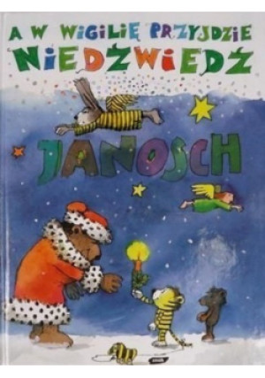 A w Wigilię przyjdzie niedźwiedź - Janosch - książka  wyd. 2007