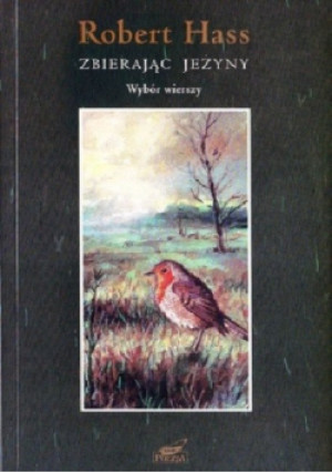 Zbierając Jeżyny - Robert Hass - książka  wyd. 1997