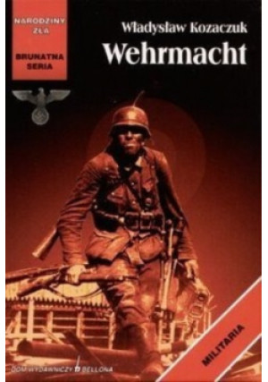 Wehrmacht - Władysław Kozaczuk - książka historyczna wyd. 2004