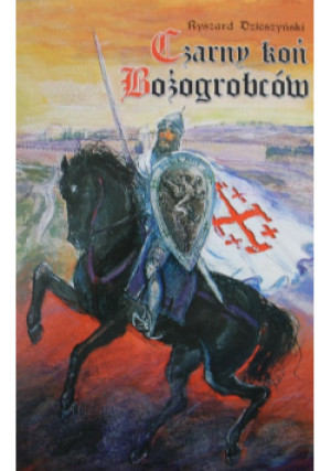 Czarny koń Bożogrobców - Ryszard Dzieszyński - książka historyczna wyd. 2008
