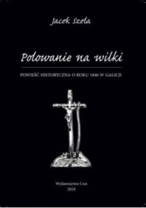 Polowanie na wilki - Jacek Szela - książka historyczna wyd. 2018