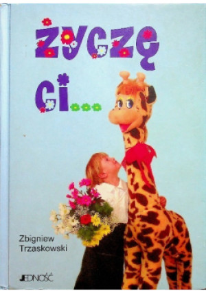 Życzę Ci - Zbigniew Trzaskowski - książka  wyd. 2001