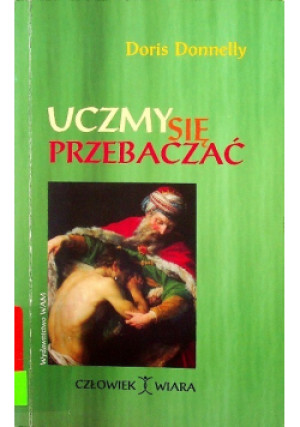 Uczymy się przebaczać - Doris Donnelly - książka  wyd. 2002