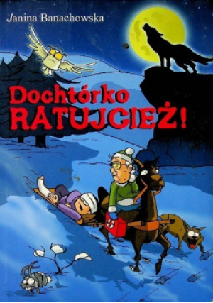 Dochtórko ratujcież - Janina Banachowska - książka  wyd. 2007