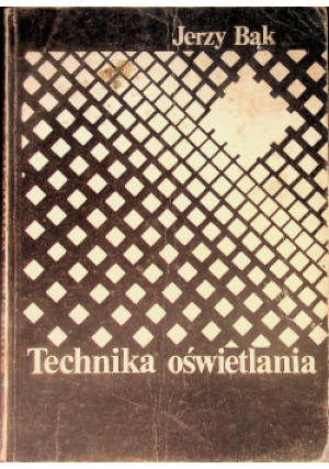 Technika oświetlenia - Jerzy Bąk - książka  wyd. 1981