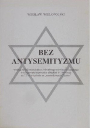 Bez antysemityzmu - Wiesław Wielopolski - książka  wyd. 2003