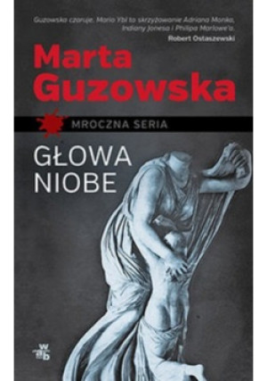 Głowa Niobe - Marta Guzowska - książka  wyd. 2013
