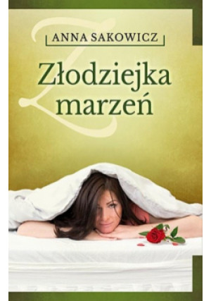 Złodziejka marzeń - Anna Sakowicz - książka  wyd. 2017