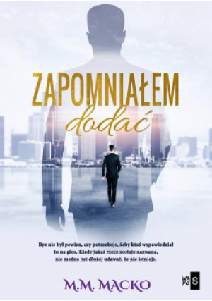 Zapomniałem dodać - M.M. Macko - książka  wyd. 2021