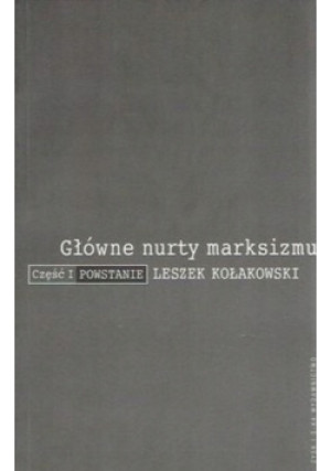Główne nurty marksizmu Część 1 Powstanie - Leszek Kołakowski - książka  wyd. 1976