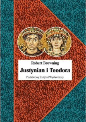 Justynian i Teodora - Robert Browing - książka  wyd. 2021