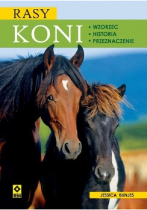 Rasy koni - Jessica Bunjes - książka  wyd. 2009
