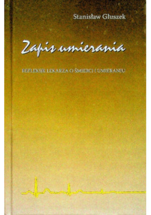 Zapis umierania - Stanisław Głuszek - książka  wyd. 2012