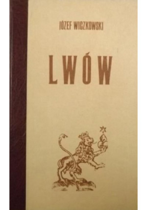 Lwów - Józef Wiczkowski - książka historyczna wyd. 1991