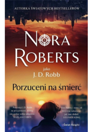 Porzuceni na śmierć - Nora Roberts - książka  wyd. 2024
