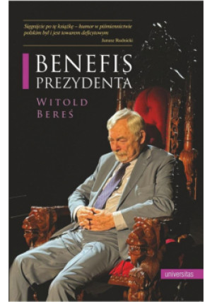 Benefis Prezydenta - Bereś Witold - książka  wyd. 2024