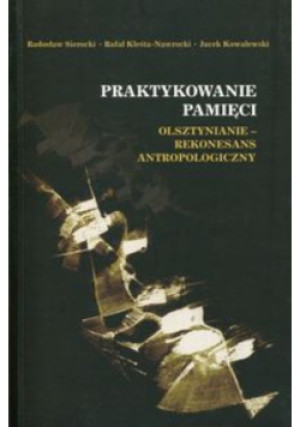 Praktykowanie pamięci - Jacek Kowalewski - książka  wyd. 2014